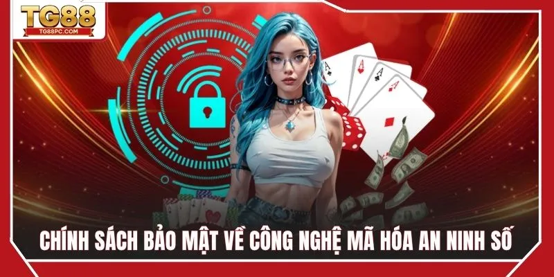 Chính sách bảo mật về công nghệ mã hóa an ninh số