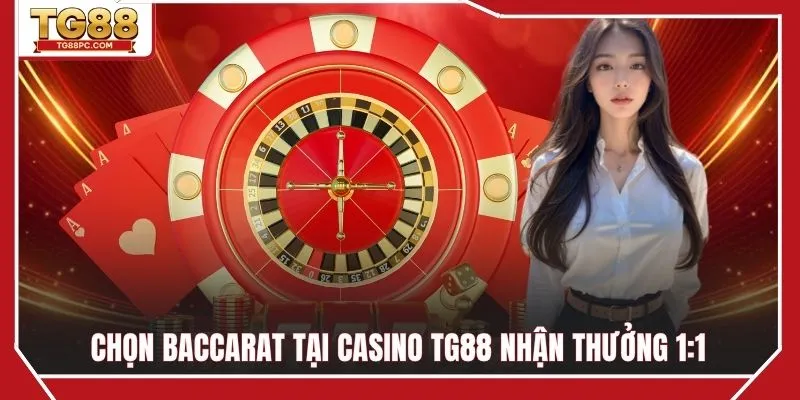 Bàn chơi Baccarat trực tuyến với tỷ lệ thưởng 1:1
