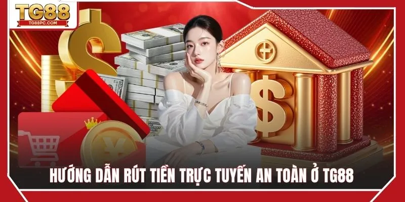 Hướng dẫn rút tiền trực tuyến an toàn